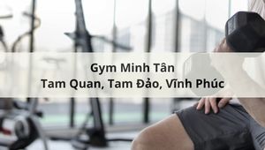 Gym Minh Tân, Tam Đảo, Vĩnh Phúc